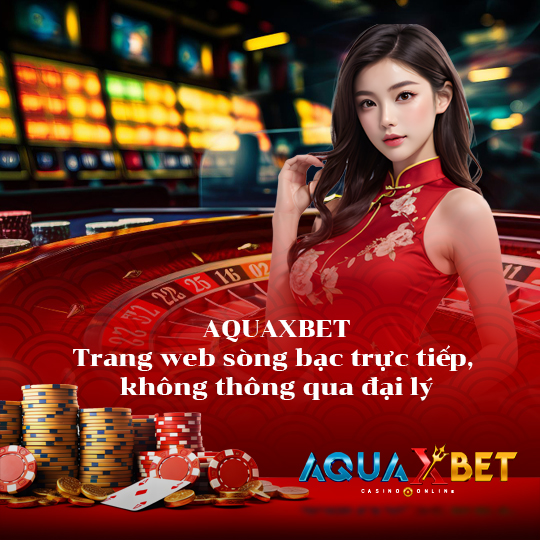 aquaxbet Trang web sòng bạc trực tiếp, không thông qua đại lý