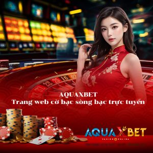 Aquaxbet, Trang web cờ bạc sòng bạc trực tuyến
