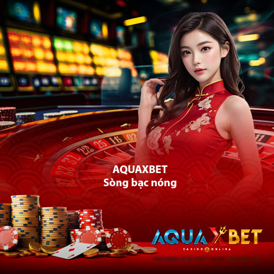 aquaxbet Sòng bạc nóng