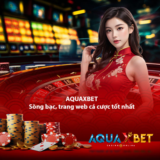 aquaxbet Sòng bạc, trang web cá cược tốt nhất